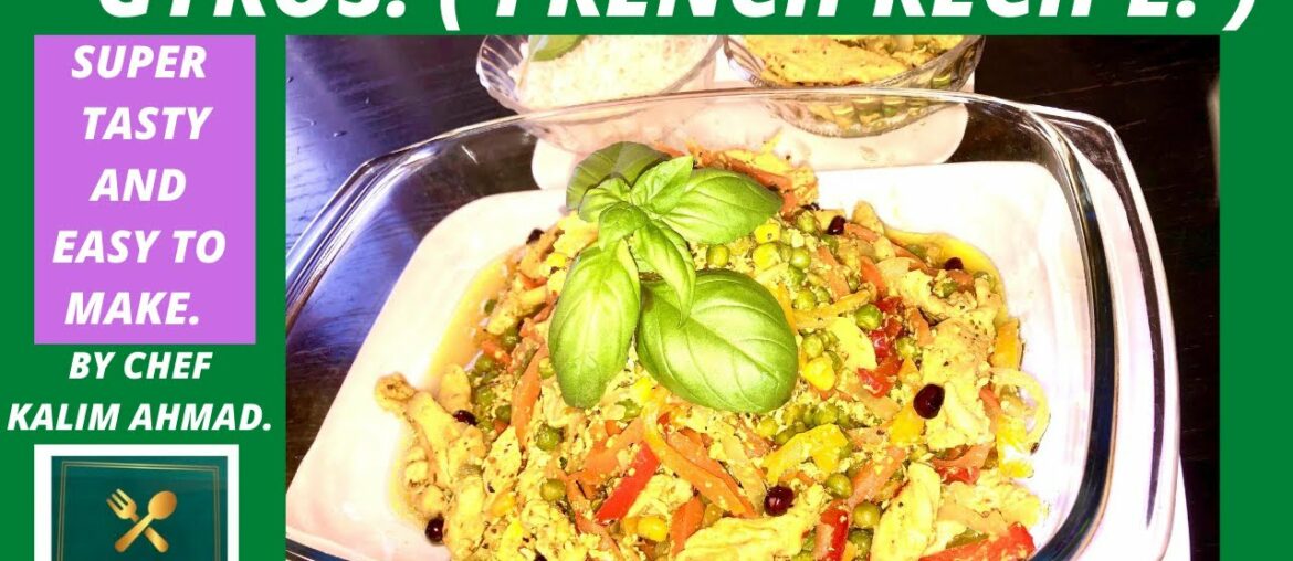 GYROS. ( FRENCH RECIPE. ) BY CHEF KALIM AHMAD. | SUPER TASTY AND EASY TO MAKE GYROS RECIPE. GYROS. ( FRENCH RECIPE. ) BY CHEF KALIM AHMAD. | SUPER TASTY AND EASY TO MAKE GYROS RECIPE.