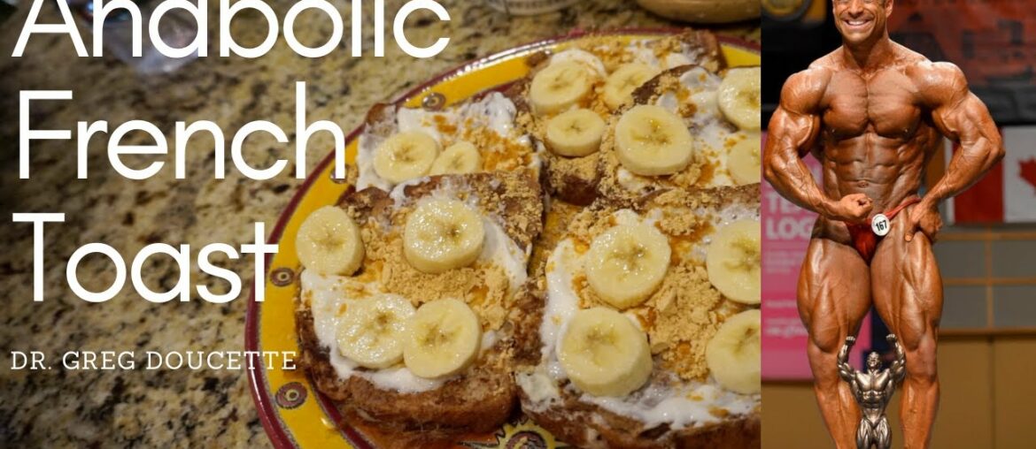 Greg Doucette's Anabolic French Toast Recipe!!! Greg Doucette's Anabolic French Toast Recipe!!!