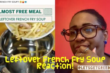Leftover French Fry Soup Recipe REACTION VIDEO! #18