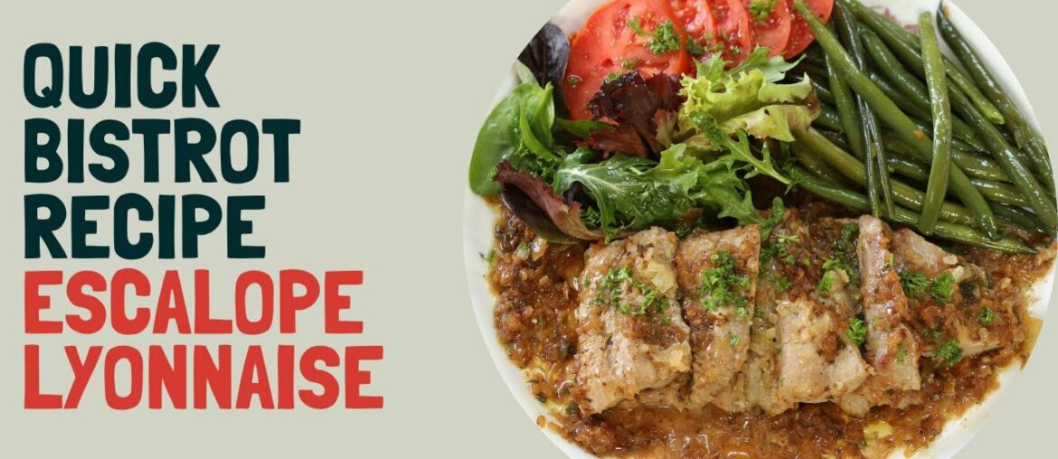 Quick and easy bistrot recipe: escalopes à la Lyonnaise (veal steak with onions and vinegar sauce)