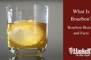 What Is Bourbon? Bourbon History and Facts