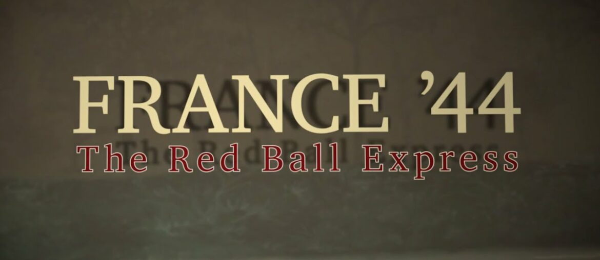 France '44: The Red Ball Express (OFFICIAL TEASER) France '44: The Red Ball Express (OFFICIAL TEASER)