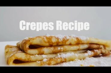 Crepes Recipe | Classic French Crepes