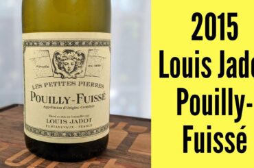 2015 Louie Jadot Pouilly-Fuissé Wine Review