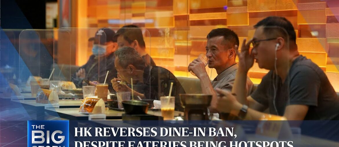 HK reverses dine-in ban, despite eateries being hotspots | THE BIG STORY HK reverses dine-in ban, despite eateries being hotspots | THE BIG STORY