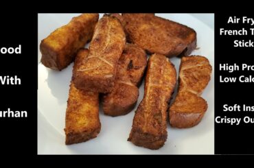 Airfryer French Toast Sticks | High Protein Low Calories | Air Fryer Recipes| Breakfast