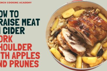 How to braise a pork shoulder in cider with apples and prunes ( learn to truss and cook the meat)