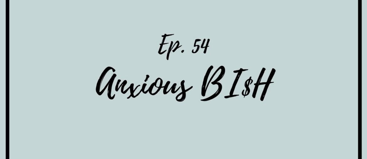 Wine Chats Podcast | Ep. 54 – ANXIOUS B!$H Wine Chats Podcast | Ep. 54 - ANXIOUS B!$H