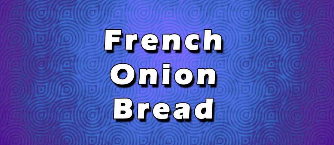 French Onion Bread | EASY RECIPES | EASY TO LEARN