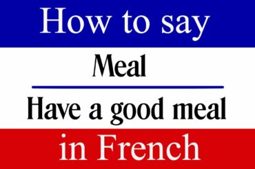Learn French | How to Say "Have a Good Meal" in French | French Phrases | "Meal" in French