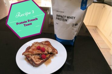 Recipe 2: Protein French toast!