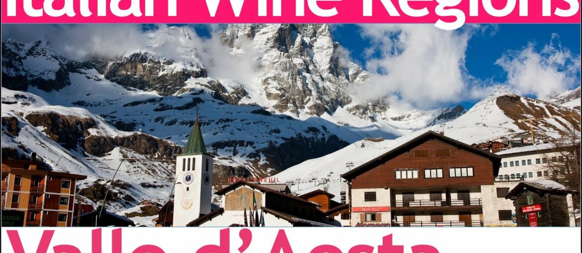 Italian Wine Regions – Valle d'Aosta Italian Wine Regions - Valle d'Aosta