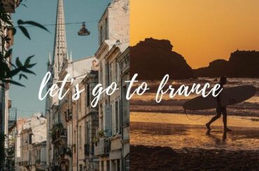 LET'S GO TO FRANCE | Biarritz & Bordeaux travel video