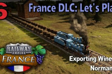 Railway Empire: France DLC - Scenario Let's Play #6: Exporting Wine to Normandy