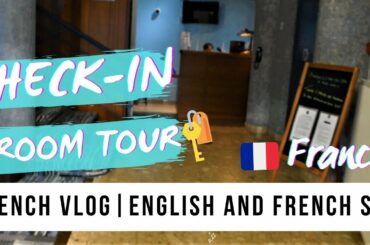 Check in at the hotel in French + Room Tour / with French and English subtitles