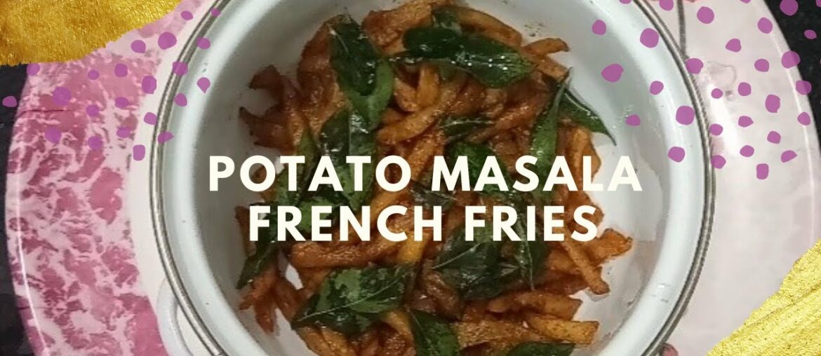 Potato Masala French Fries | CRISPY MASALA FRENCH FRIES RECIPE