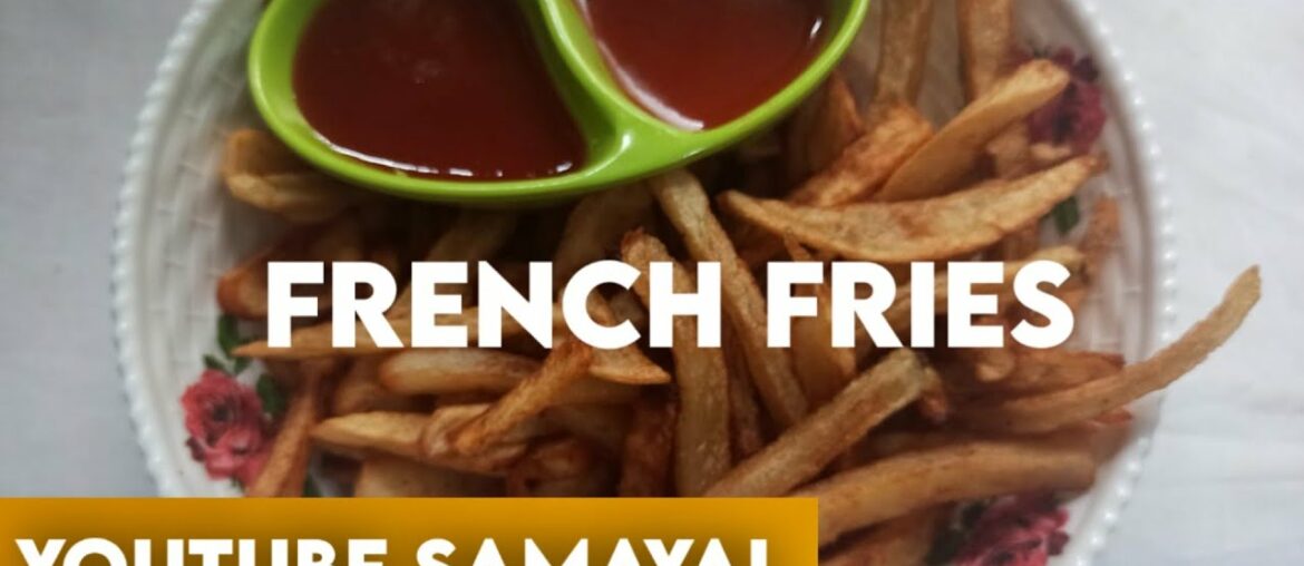 French Fries Recipe | French Fries Recipe in Tamil | YouTube Samayal