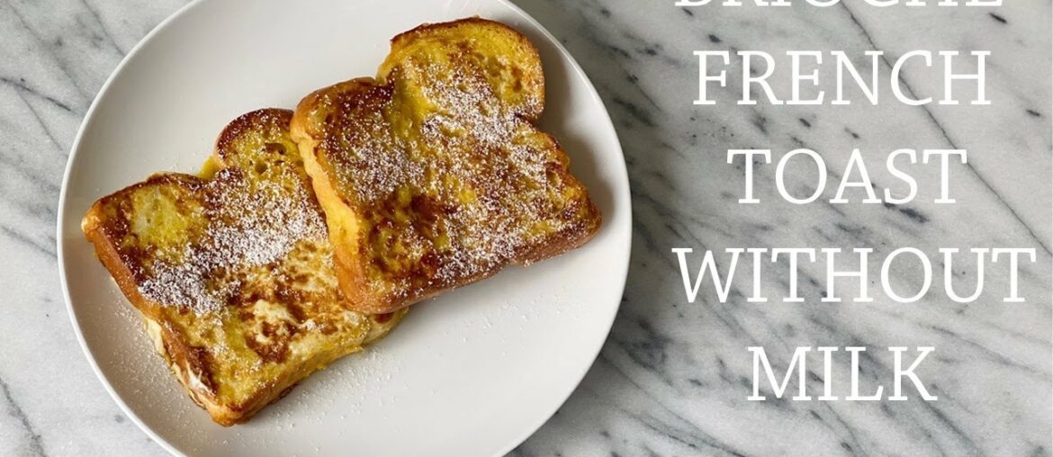 Brioche French Toast WITHOUT Milk 🍞Recipe using Trader Joe's Ingredients
