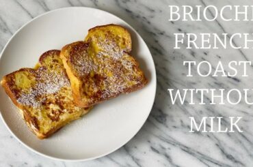 Brioche French Toast WITHOUT Milk 🍞Recipe using Trader Joe's Ingredients