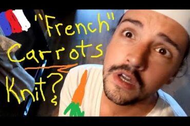 Drunk Knitting, Ep 3: How to Knit a Rug or Mat with Carrots? Sexy French Man Speaks! Cheap Red Wine