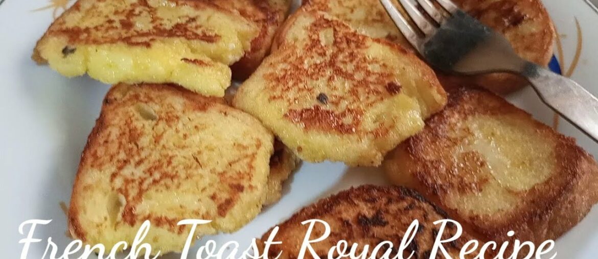 Home Made French Toast / Royal Recipe