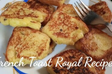 Home Made French Toast / Royal Recipe