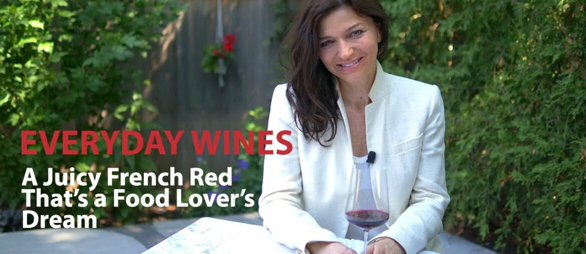 Everyday Wines – A Juicy French Red That’s A Food Lover’s Dream Everyday Wines – A Juicy French Red That’s A Food Lover’s Dream