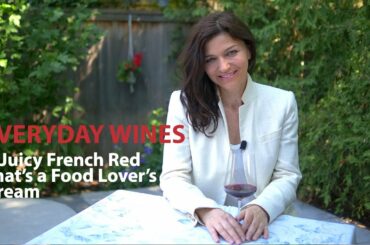 Everyday Wines – A Juicy French Red That’s A Food Lover’s Dream
