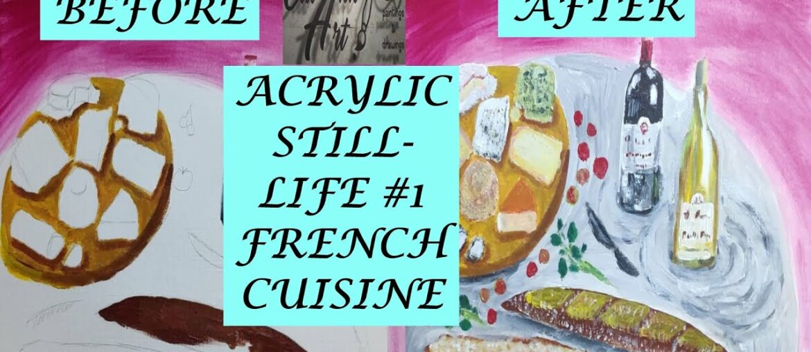 Acrylic Still Life Painting | #1 French Cuisine | Cheese & Wine Acrylic Still Life Painting | #1 French Cuisine | Cheese & Wine
