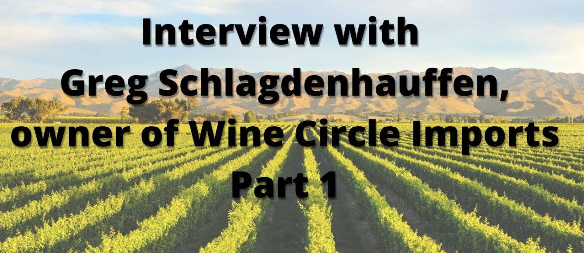 Wine selling business. Interview with Greg Schlagdenhauffen part 1.