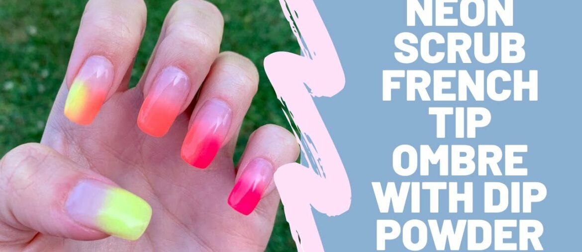 Neon Dip Powder Ombre Scrub French Mani