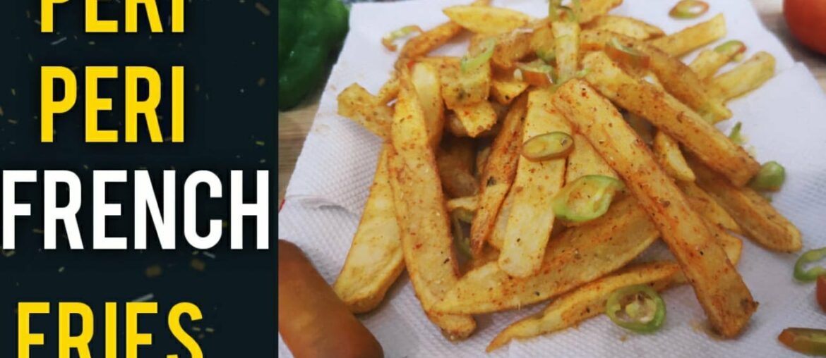 Peri Peri French Fries Recipe - Homemade Peri Peri Masala For Fries - Potato Snack Recipe
