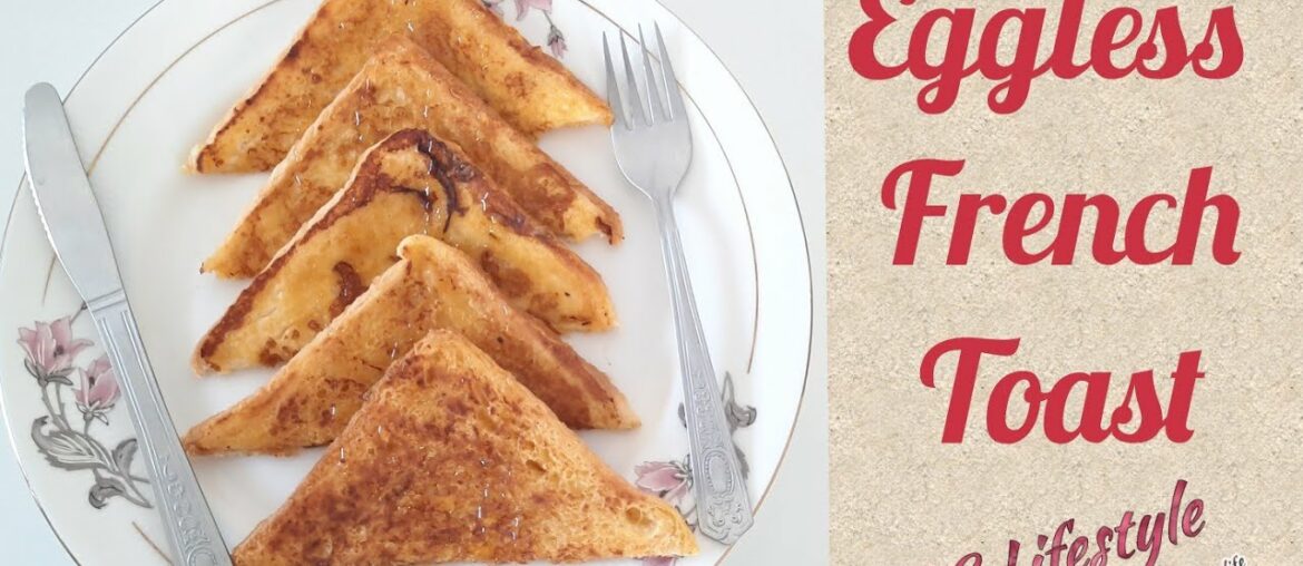 Quick and Easy Breakfast Recipe | Eggless French Toast | French Toast | फ्रेंच टोस्ट Quick and Easy Breakfast Recipe | Eggless French Toast | French Toast | फ्रेंच टोस्ट