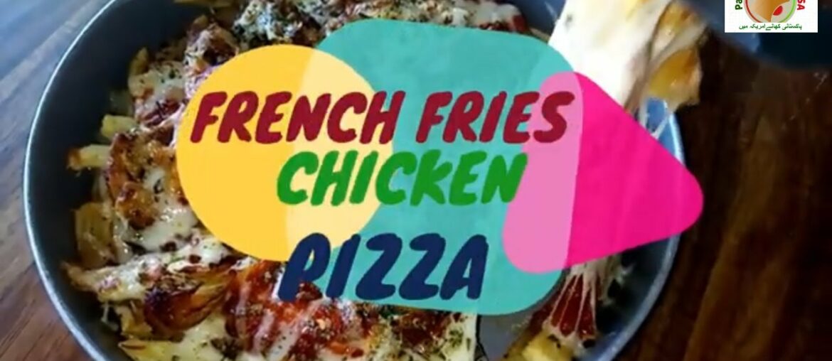 French Fries Chicken Pizza Recipe | Pizza with Mozzarella Cheese, French Fries and Chicken