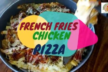 French Fries Chicken Pizza Recipe | Pizza with Mozzarella Cheese, French Fries and Chicken