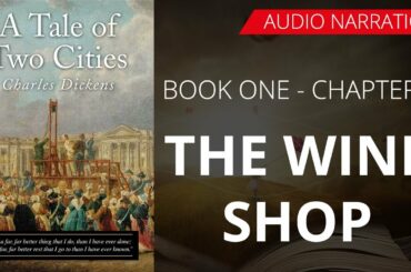THE WINE SHOP - A TALE OF TWO CITIES (BOOK - 1) By CHARLES DICKENS | Chapter 5 - Audio Narration