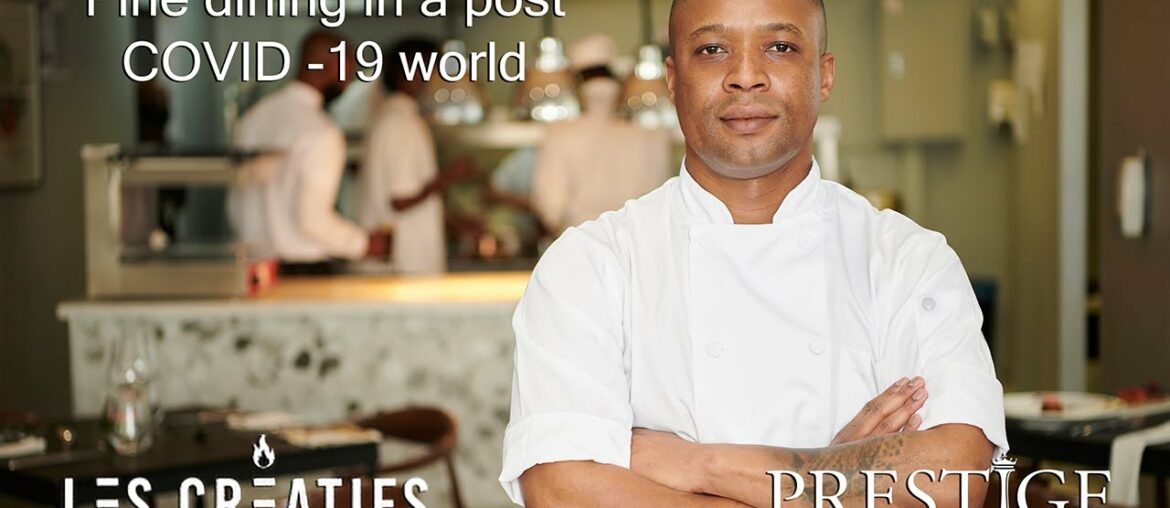 PRESTIGE INTERVIEW: Chef Wandile Mabaso on fine dining in a post-COVID world PRESTIGE INTERVIEW: Chef Wandile Mabaso on fine dining in a post-COVID world