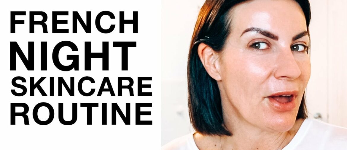 MATURE NIGHT SKINCARE ROUTINE I French Beauty Tips MATURE NIGHT SKINCARE ROUTINE I French Beauty Tips