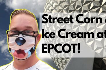Hanging out at EPCOT | Street Corn Funnel Cake | Ice Cream in France