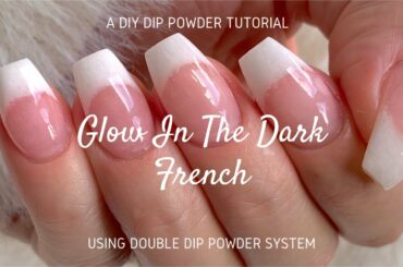 How To: Glow In The Dark French Manicure Nails | DIY Dip Powder Tutorial | Double Dip Store