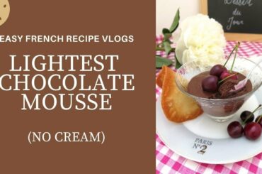 Dark Chocolate Mousse without Cream - Easy French Recipes