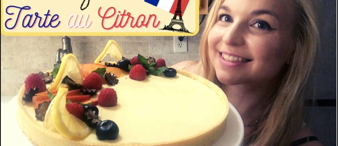 How to make a FRENCH-STYLE TARTE AU CITRON / LEMON TART RECIPE