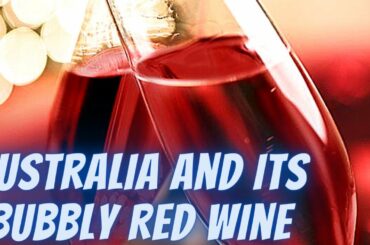 Australia And Its Bubbly Red Wine ✅