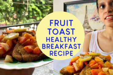 French Fruit Toast Healthy Breakfast Recipe | Gordon Ramsy inspired