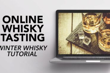 Online Whisky Tasting - Winter Whisky Tutorial