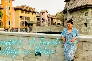 Riverland- A French village in Dubai |ദുബായിലെ ഒരു ഫ്രഞ്ച് ഗ്രാമം
