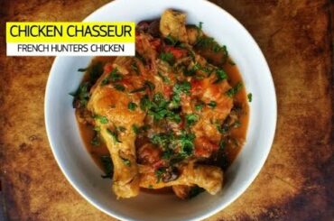 Chicken Chasseur | French Hunter's Chicken, with Mushrooms, White Wine, Tomatoes, and Tarragon