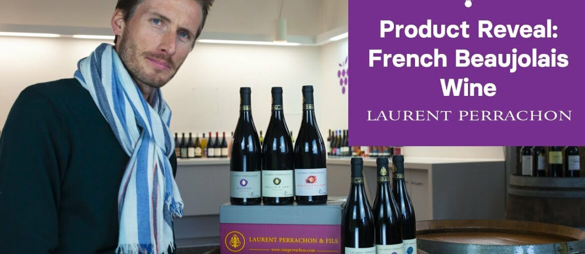 French Beaujolais Villages: Laurent Perrachon French Beaujolais Villages: Laurent Perrachon