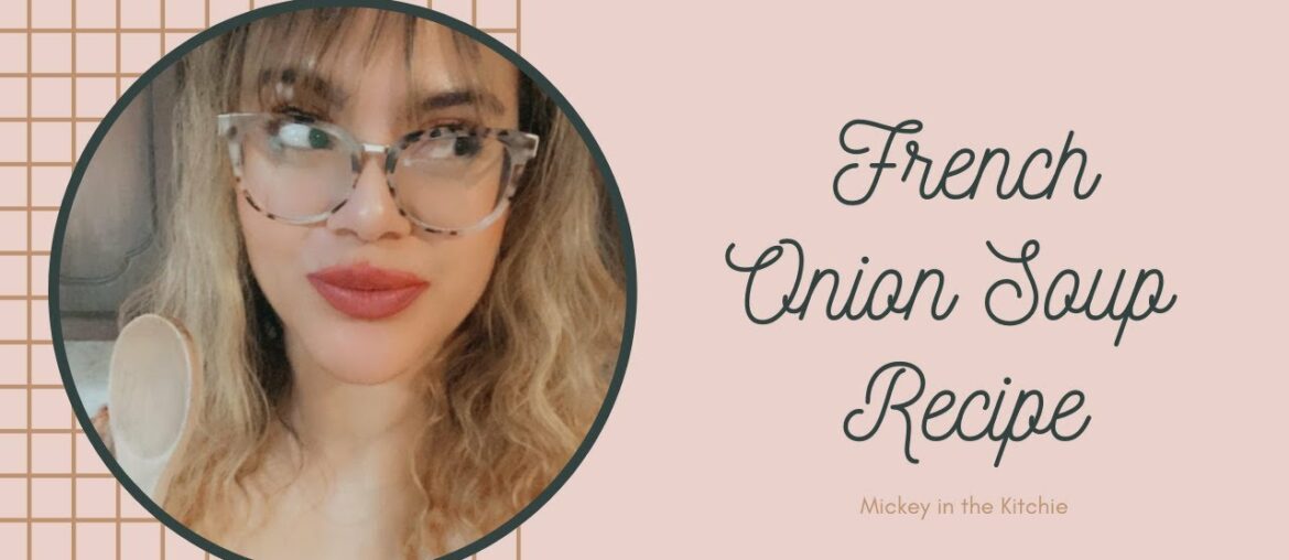 Quarantine Recipe: French Onion Soup Like One of Your French Girls