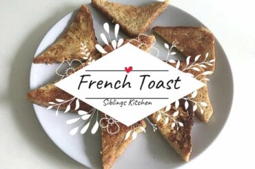 French Toast Recipe || Breakfast Special || Siblings Kitchen